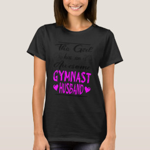 Camiseta Esta Menina Tem Um Marido Gymnast Incrível