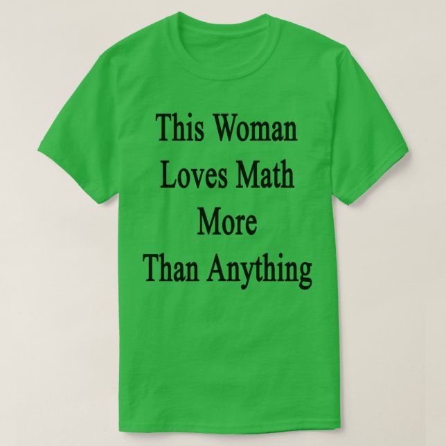 Camiseta Esta Mulher Adora Matemática Mais Do Que Qualquer  (Frente do Design)