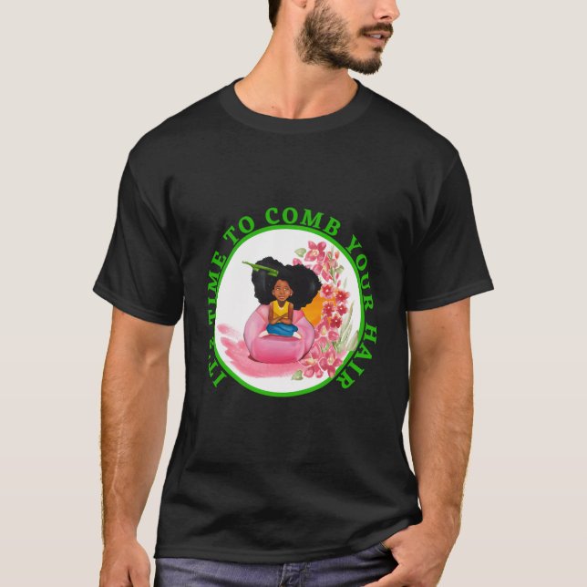 Camiseta Está Na Hora De Pentear O Cabelo (Frente)