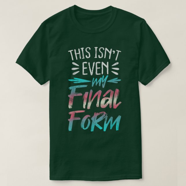 Camiseta Esta não é minha forma final de transgênero LGBT  (Frente do Design)