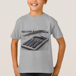 Camiseta "Esta não é uma calculadora "