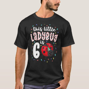 Camiseta Esta Pequena Ladybug Tem 6 Anos De 6 De Aniversári