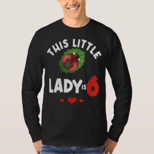 Camiseta Esta Pequena Senhora Tem 6 Damybug Birthday Ladybe