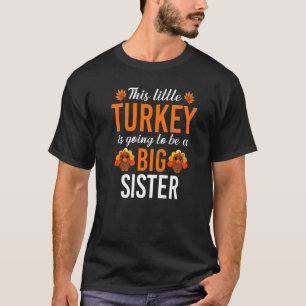 Camiseta Esta pequena Turquia vai ser uma grande irmã do qu