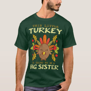 Camiseta Esta Pequena Turquia Vai Ser Uma Irmã Grande Do Qu