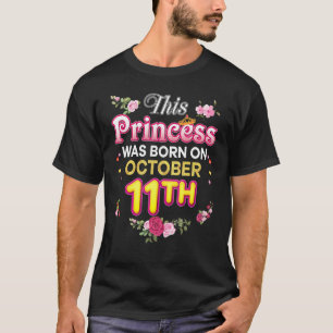 Camiseta Esta Princesa Foi Nascer Em 11 De Outubro, 11 Happ