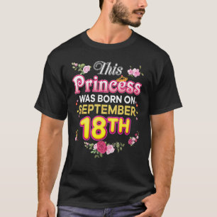 Camiseta Esta Princesa Foi Nascer Em 18 De Setembro Feliz