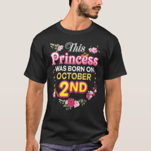Camiseta Esta Princesa Foi Nascer Em 2 De Outubro Feliz Nas
