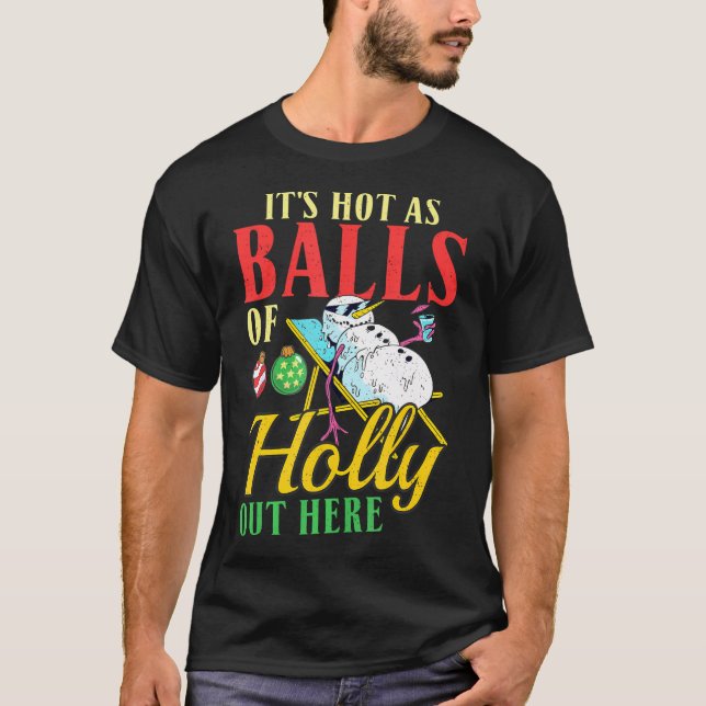 Camiseta Está quente como bolas de Holly aqui no Natal (Frente)