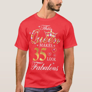 Camiseta Esta Rainha Faz 35 Parecerem Fabulosos 35º Anivers