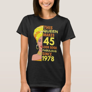 Camiseta Esta Rainha Faz 45 Parecerem Bons Fabulosos Desde 