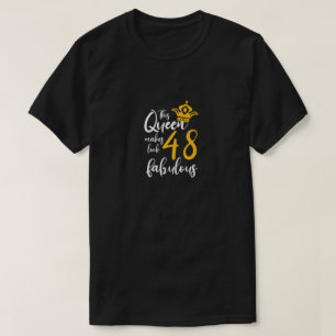Camiseta Esta Rainha Faz 48 Parecerem Fabulosos, 48. Aniver