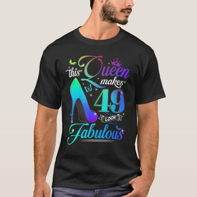 Camiseta Esta Rainha Faz 49 Parecerem Fabulosos 49º Anivers (Frente)