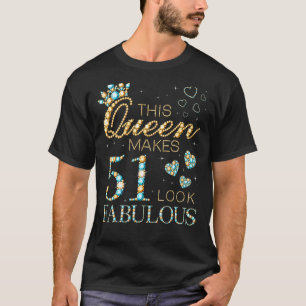 Camiseta Esta Rainha Faz 51 Pareces Fabuloso Anúncio De Ani
