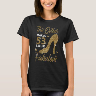 Camiseta Esta Rainha Faz 53 Parecerem Fabulosos 53º Anivers