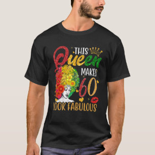 Camiseta Esta Rainha Faz 60 Pareceres Fabulosos 60 Anos Bl