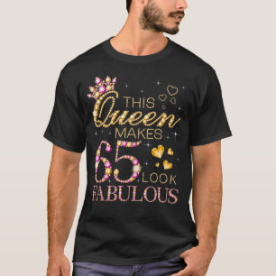 Camiseta Esta Rainha Faz 65 Parecerem Fabulosos 65 Aniversá