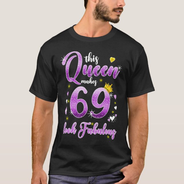 Camiseta Esta Rainha Faz 69 Parecerem Fabulosos 69º anivers (Frente)