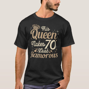 Camiseta Esta Rainha Faz 70 Parecidos Com A 70 Glamorosa Ra