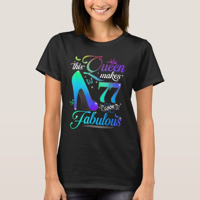 Camiseta Esta Rainha Faz 77 Parecer Fabuloso 77º aniversári (Frente)