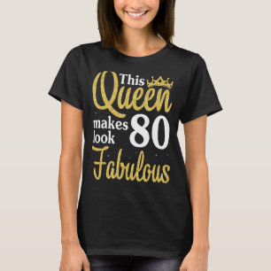Camiseta Esta Rainha Faz 80 Anos Parecer Fabuloso Aniversár