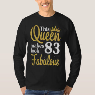 Camiseta Esta Rainha Faz 83 Anos Parecer Fabuloso Aniversár