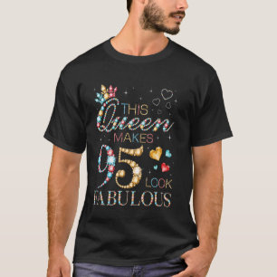 Camiseta Esta Rainha Faz 95 Parecer Fabuloso Aniversário de