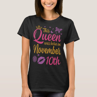 Camiseta Esta Rainha Foi Nascer Em 10 De Novembro Feliz Meu
