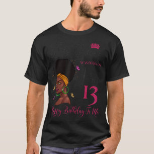 Camiseta Esta Rainha Foi Nascer Em 13 De Junho, Afro Black