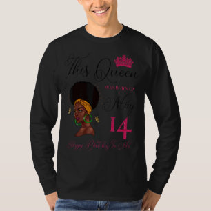 Camiseta Esta Rainha Foi Nascer Em 14 De Maio