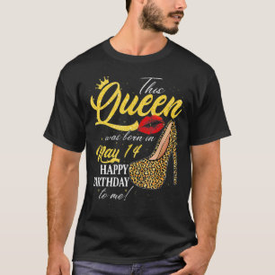 Camiseta Esta Rainha Foi Nascer Em 14 De Maio Feliz Anivers