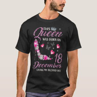 Camiseta Esta Rainha Foi Nascer Em 18 De Dezembro Vivendo M