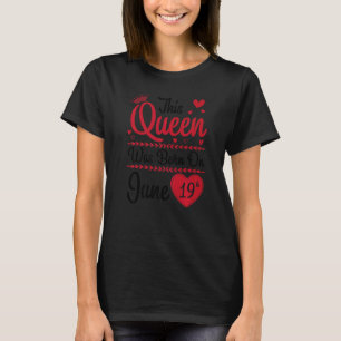 Camiseta Esta Rainha Foi Nascer Em 19 De Junho Feliz Meu An
