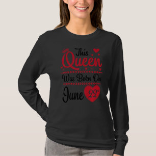Camiseta Esta Rainha Foi Nascer Em 22 De Junho Feliz Meu An