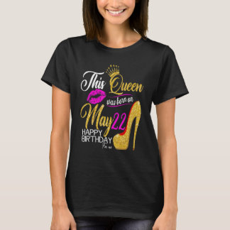 Camiseta Esta Rainha Foi Nascer Em 22 De Maio 22 De Maio É