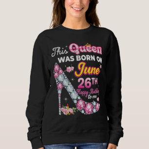 Camiseta Esta Rainha Foi Nascer Em 26 De Junho 26 Feliz Ani