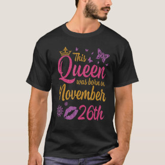 Camiseta Esta Rainha Foi Nascer Em 26 De Novembro Feliz Meu