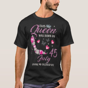 Camiseta Esta Rainha Foi Nascer Em 45 De Julho Vivendo Minh