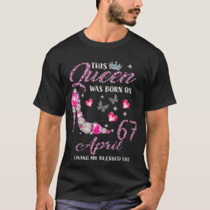 Camiseta Esta Rainha Foi Nascer Em 67 De Abril Vivendo Minh