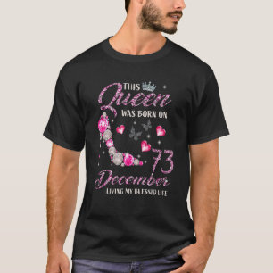 Camiseta Esta Rainha Foi Nascer Em 73 De Dezembro Vivendo M