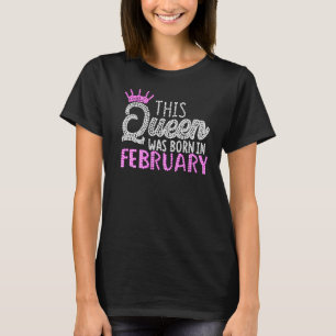 Camiseta Esta Rainha foi Nascer em fevereiro de Birthday -