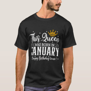 Camiseta Esta Rainha Foi Nascer Em Janeiro Feliz Aniversári