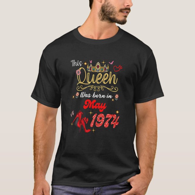 Camiseta Esta Rainha Foi Nascer Em Maio De 1974 Maio, Mulhe (Frente)