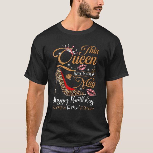 Camiseta Esta Rainha Foi Nascer Em Maio Feliz Aniversário P (Frente)