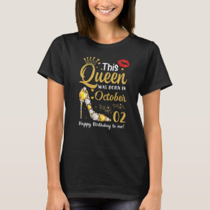 Camiseta Esta Rainha Foi Nascer Em Outubro segundo Feliz An