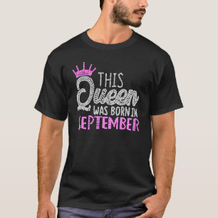 Camiseta Esta Rainha Foi Nascer Em Setembro, Aniversário Ro