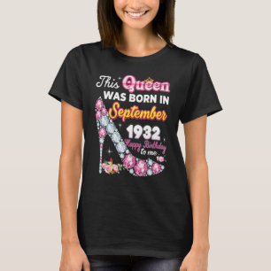 Camiseta Esta Rainha Foi Nascer Em Setembro De 1932 Happy 9