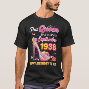 Camiseta Esta Rainha Foi Nascer Em Setembro De 1938 Feliz N