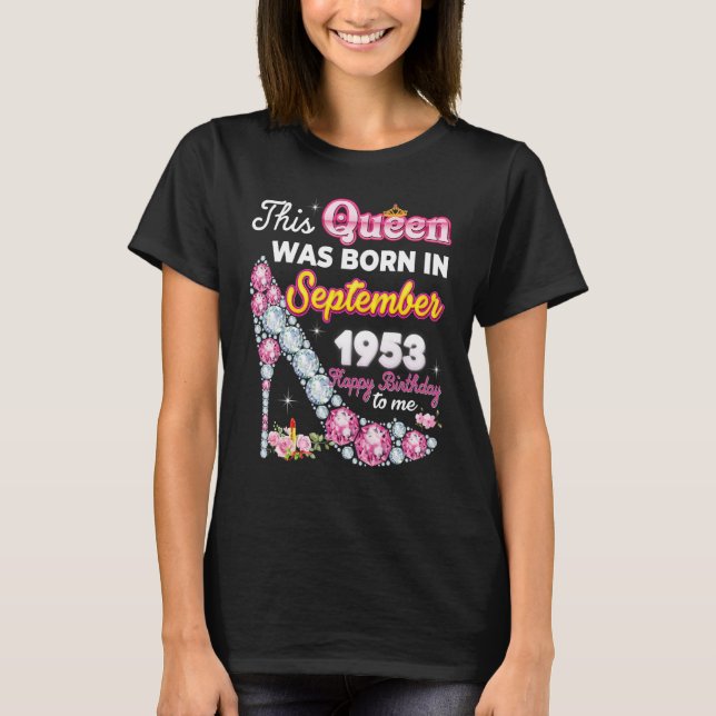 Camiseta Esta Rainha Foi Nascer Em Setembro De 1953 Feliz 6 (Frente)