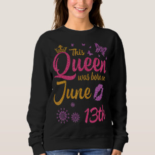 Camiseta Esta Rainha Foi Nascer No 13 de Junho Feliz Aniver